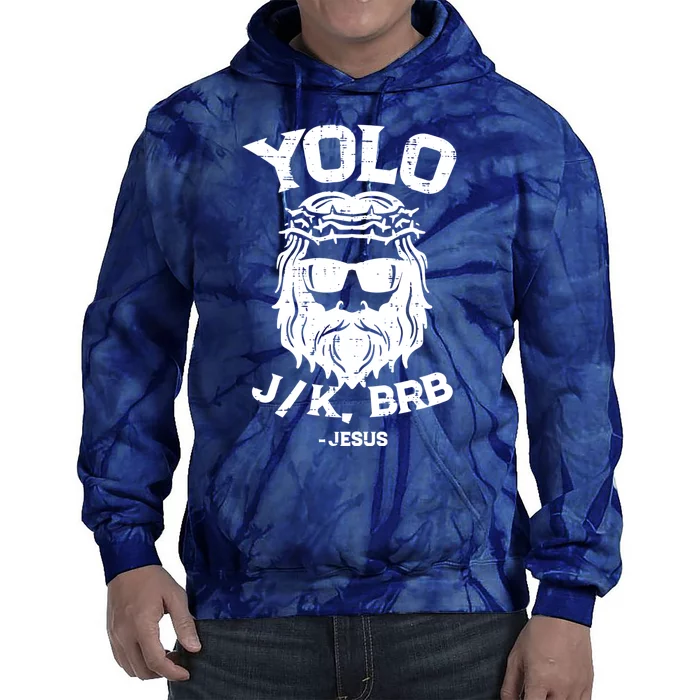 Yolo Just Kissing Be Right Back Jesus Funny Tie Dye Hoodie