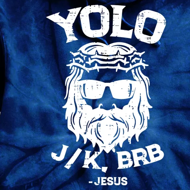 Yolo Just Kissing Be Right Back Jesus Funny Tie Dye Hoodie