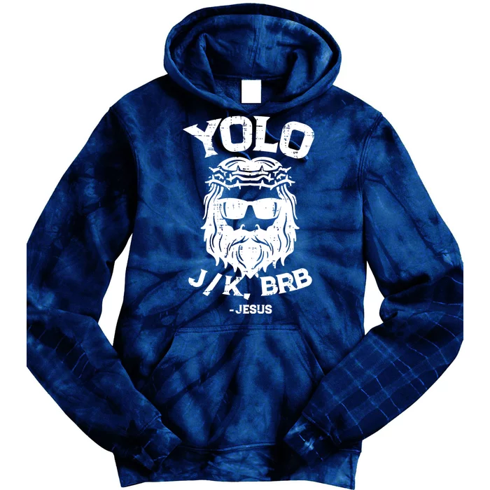 Yolo Just Kissing Be Right Back Jesus Funny Tie Dye Hoodie