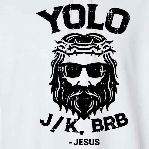 Yolo Just Kissing Be Right Back Jesus Funny Garment-Dyed Fleece Hoodie