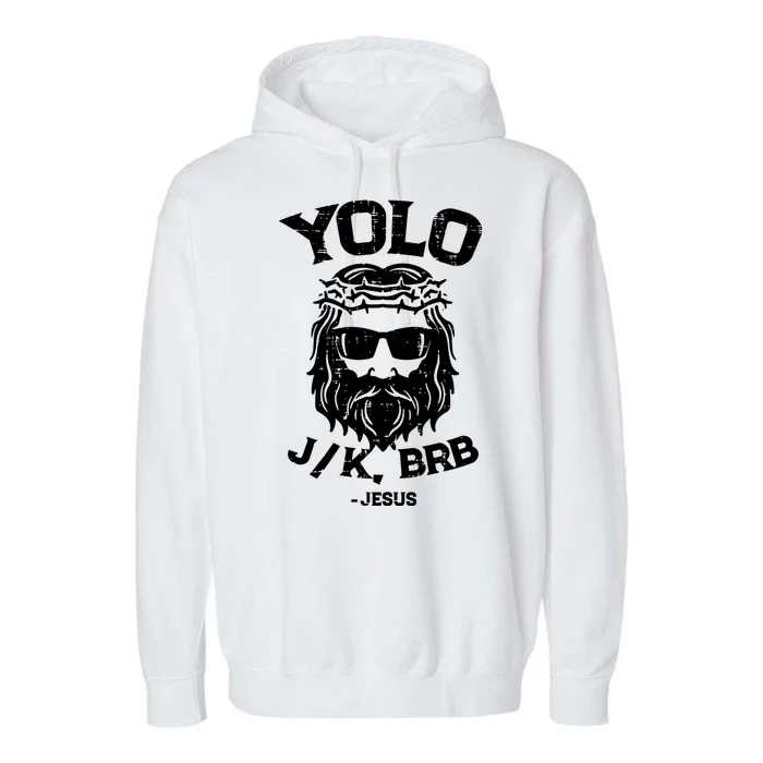 Yolo Just Kissing Be Right Back Jesus Funny Garment-Dyed Fleece Hoodie