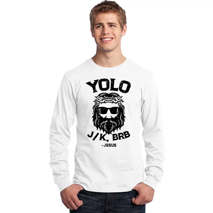 Yolo Just Kissing Be Right Back Jesus Funny Long Sleeve Shirt