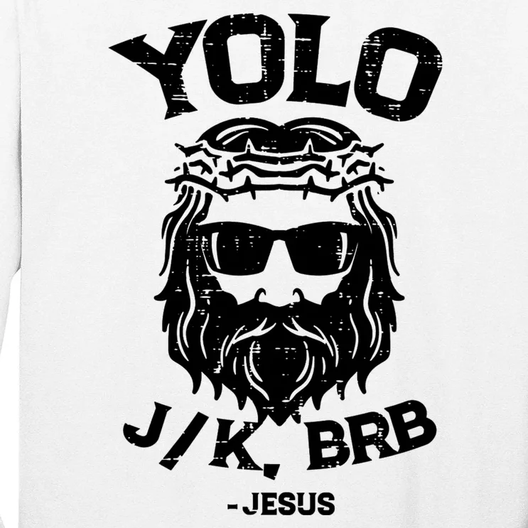 Yolo Just Kissing Be Right Back Jesus Funny Long Sleeve Shirt