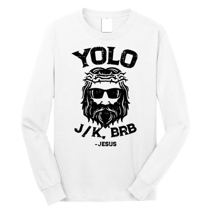 Yolo Just Kissing Be Right Back Jesus Funny Long Sleeve Shirt