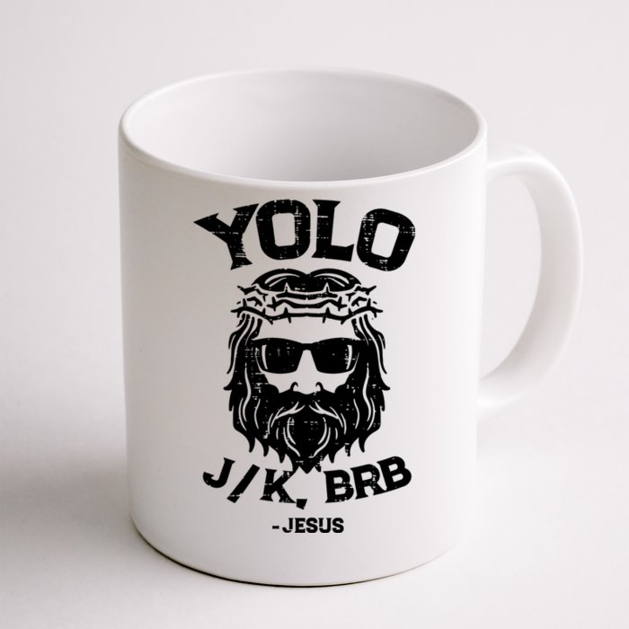 Yolo Just Kissing Be Right Back Jesus Funny Front & Back Coffee Mug