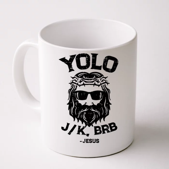 Yolo Just Kissing Be Right Back Jesus Funny Front & Back Coffee Mug