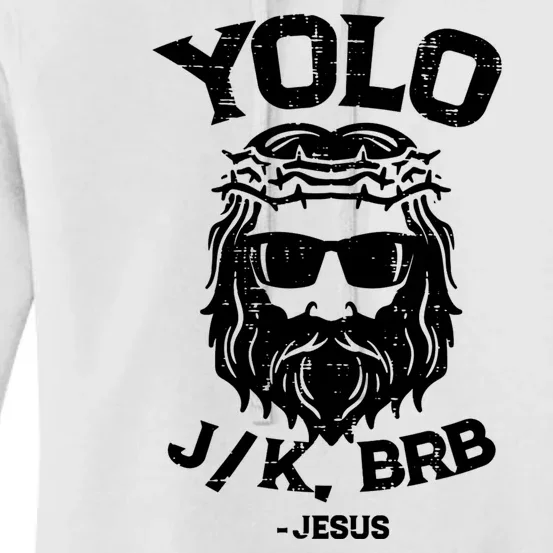 Yolo Just Kissing Be Right Back Jesus Funny Women's Pullover Hoodie