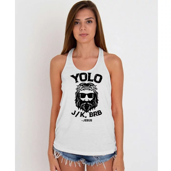 Yolo Just Kissing Be Right Back Jesus Funny Women's Knotted Racerback Tank