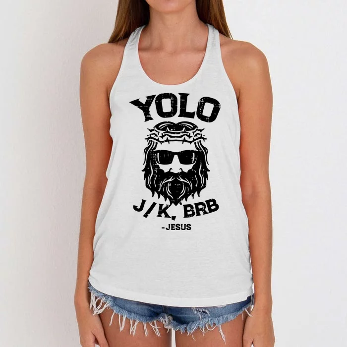 Yolo Just Kissing Be Right Back Jesus Funny Women's Knotted Racerback Tank