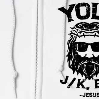 Yolo Just Kissing Be Right Back Jesus Funny Full Zip Hoodie