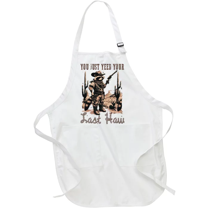 You Just Yeed Your Last Haw Funny Raccoon Full-Length Apron With Pocket