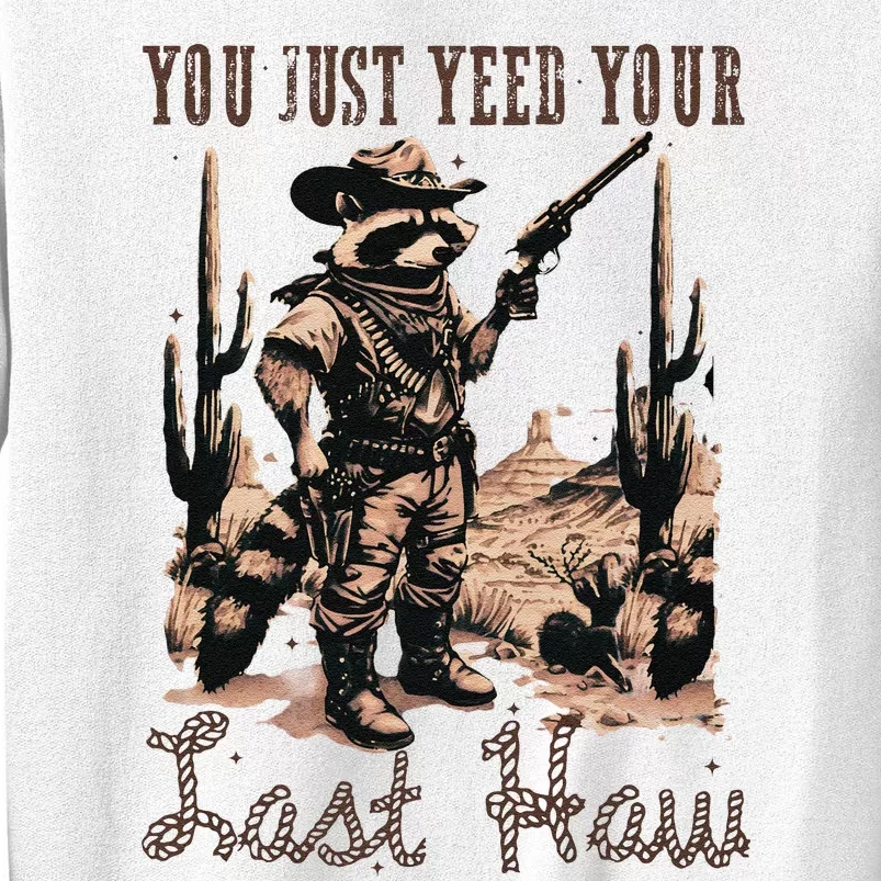 You Just Yeed Your Last Haw Funny Raccoon Sweatshirt