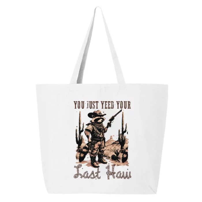 You Just Yeed Your Last Haw Funny Raccoon 25L Jumbo Tote