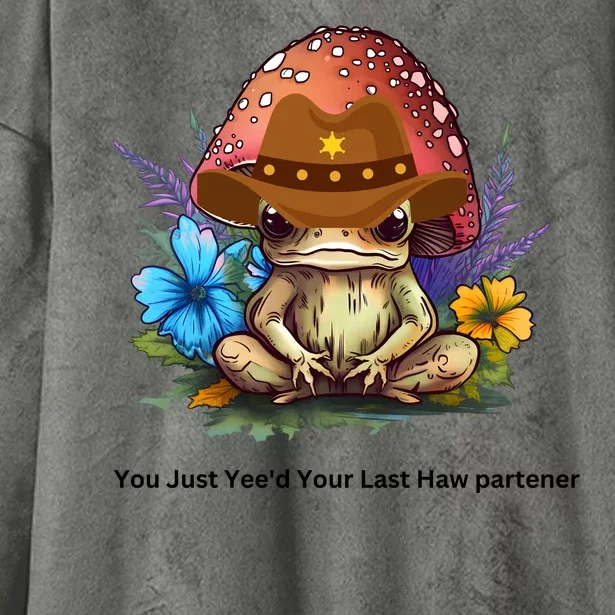 You Just Yeed Your Last Haw Partner. Cowboy Frog Meme Gift Idea. Hooded Wearable Blanket