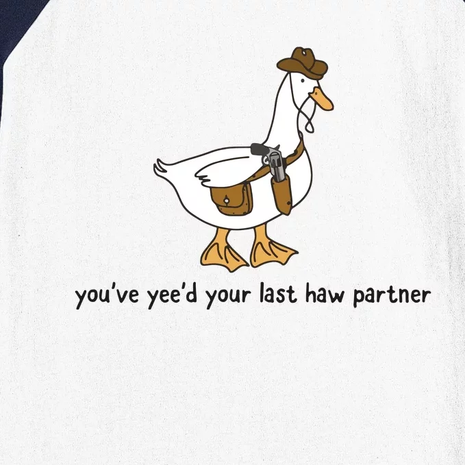 You Just YeeD Your Last Haw Baseball Sleeve Shirt