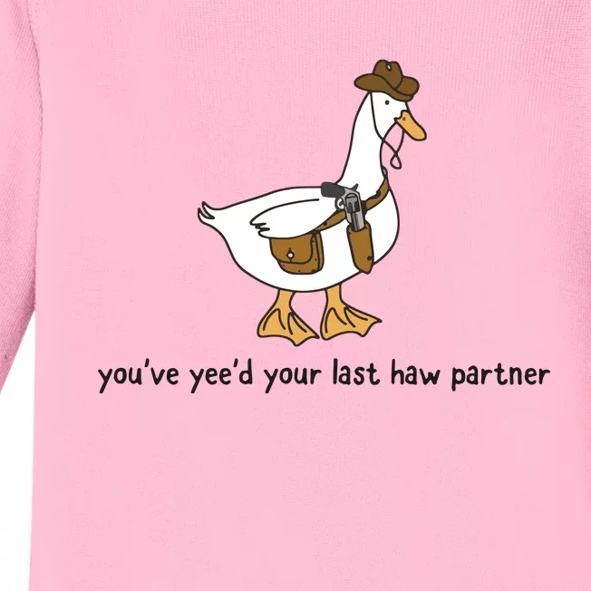 You Just YeeD Your Last Haw Baby Long Sleeve Bodysuit