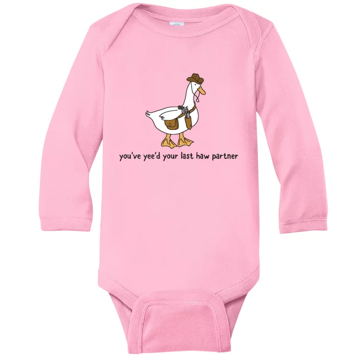 You Just YeeD Your Last Haw Baby Long Sleeve Bodysuit