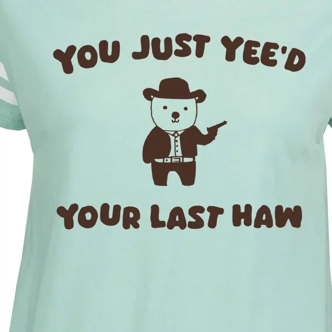 You Just YeeD Your Last Haw Enza Ladies Jersey Football T-Shirt