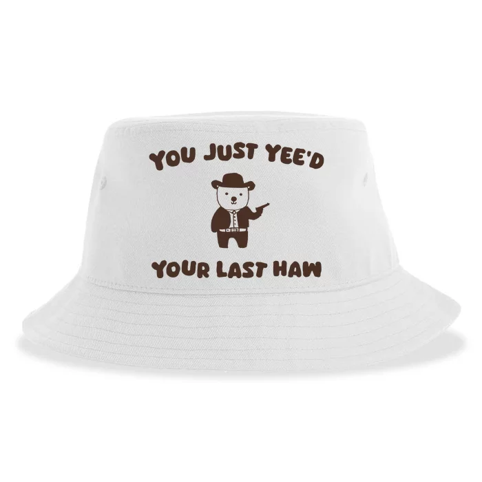 You Just YeeD Your Last Haw Sustainable Bucket Hat