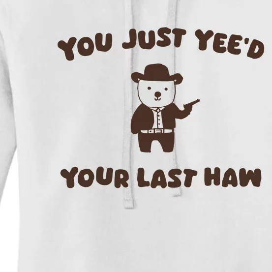 You Just YeeD Your Last Haw Women's Pullover Hoodie