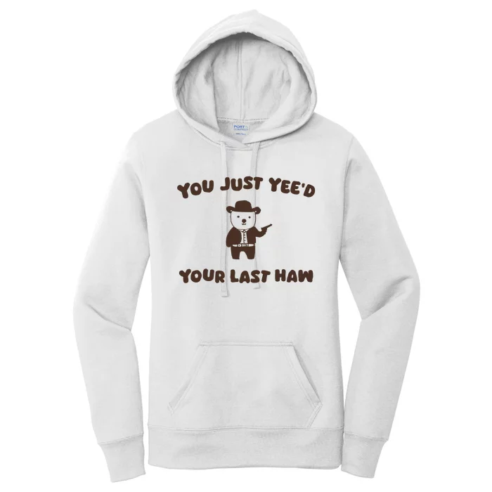 You Just YeeD Your Last Haw Women's Pullover Hoodie