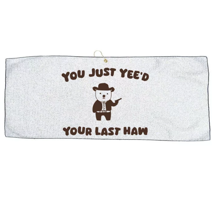 You Just YeeD Your Last Haw Large Microfiber Waffle Golf Towel