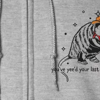 You Just YeeD Your Last Haw Shirts Cowboy Possum Meme Full Zip Hoodie