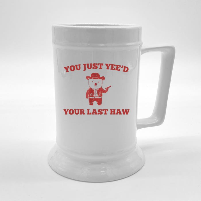 You Just YeeD Your Last Haw Funny Bear Cowboy Meme Front & Back Beer Stein