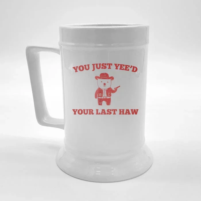 You Just YeeD Your Last Haw Funny Bear Cowboy Meme Front & Back Beer Stein