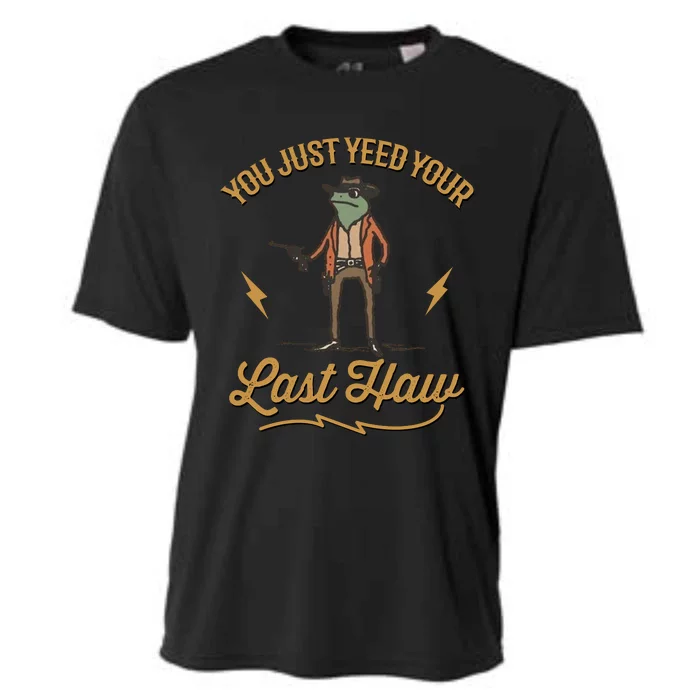 You Just Yeed Your Last Haw Cooling Performance Crew T-Shirt