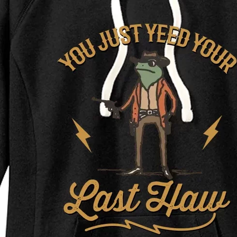 You Just Yeed Your Last Haw Women's Fleece Hoodie