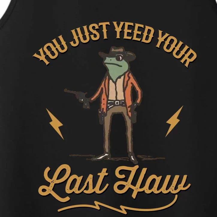 You Just Yeed Your Last Haw Performance Tank