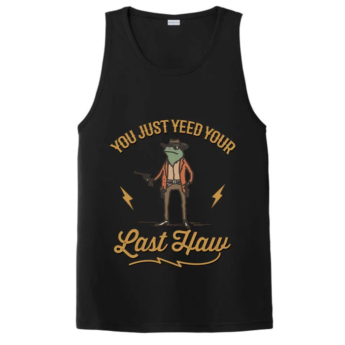 You Just Yeed Your Last Haw Performance Tank