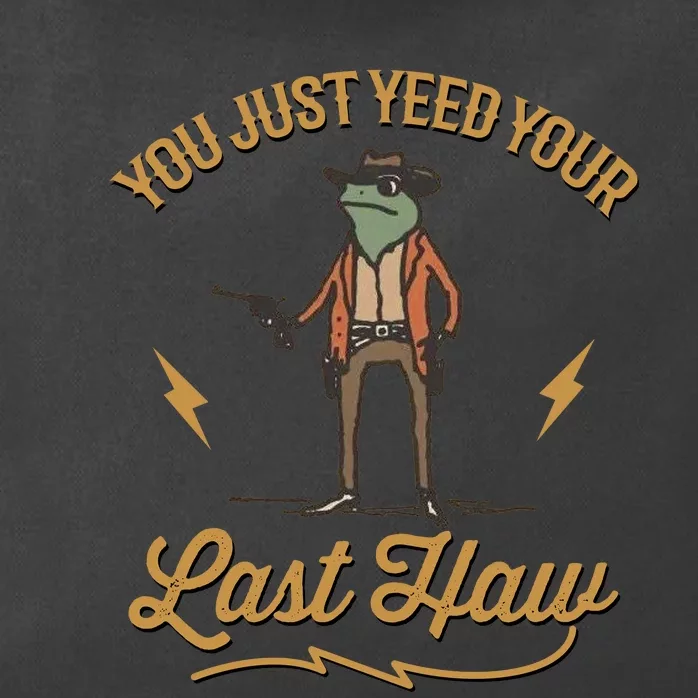 You Just Yeed Your Last Haw Zip Tote Bag