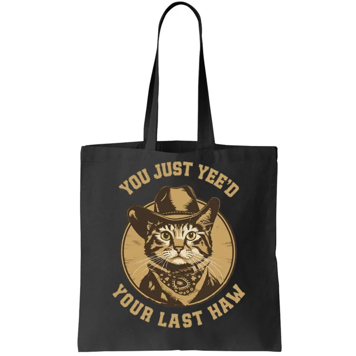 You Just YeeD Your Last Haw Western Cat Cowboy Tote Bag