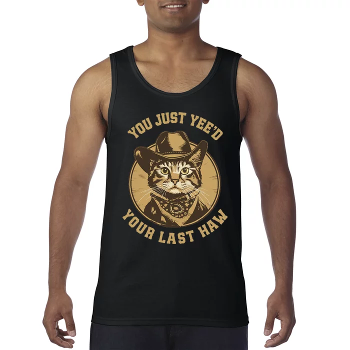 You Just YeeD Your Last Haw Western Cat Cowboy Tank Top