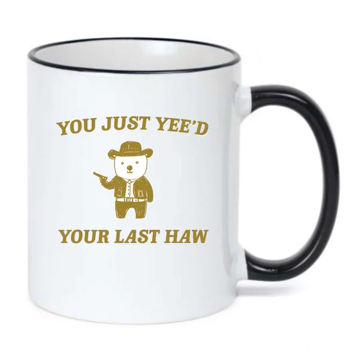 You Just YeeD Your Last Haw Black Color Changing Mug