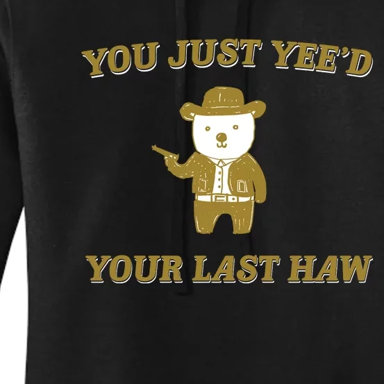 You Just YeeD Your Last Haw Women's Pullover Hoodie