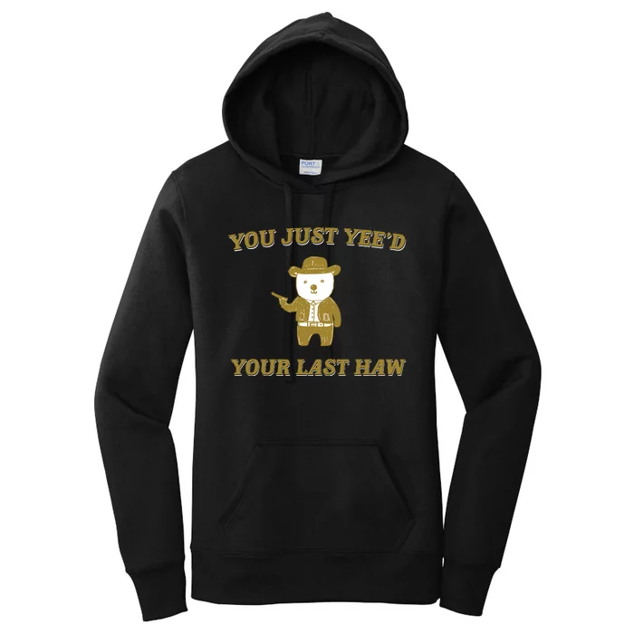 You Just YeeD Your Last Haw Women's Pullover Hoodie