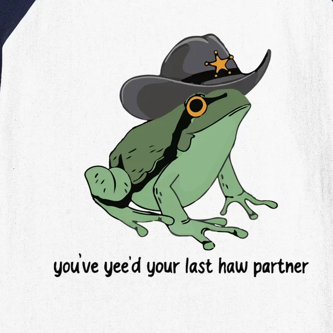 You Just Yeed Your Last Haw Funny Frog Baseball Sleeve Shirt