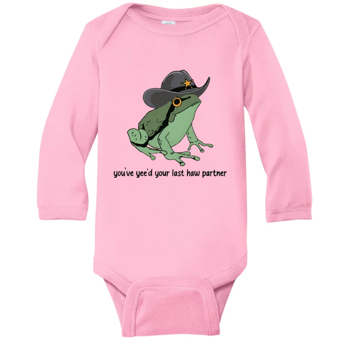 You Just Yeed Your Last Haw Funny Frog Baby Long Sleeve Bodysuit