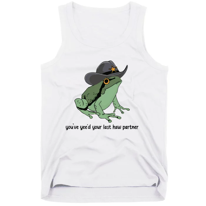 You Just Yeed Your Last Haw Funny Frog Tank Top