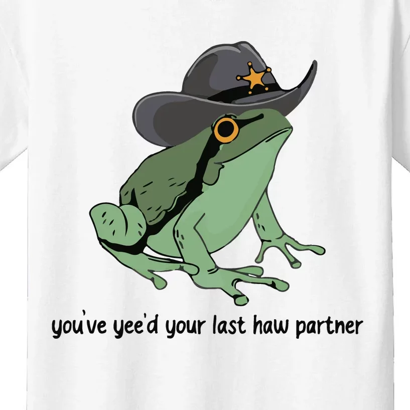 You Just Yeed Your Last Haw Funny Frog Kids T-Shirt