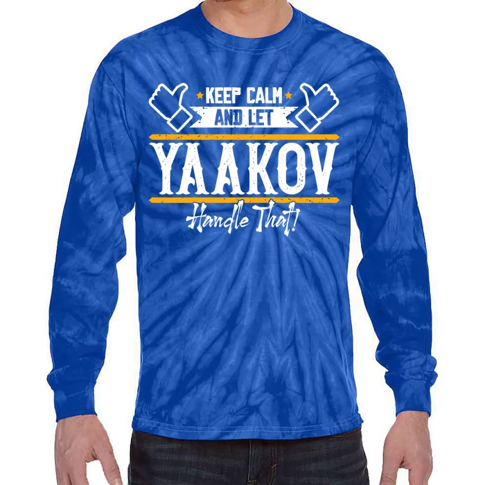 Yaakov Keep Calm And Let Yaakov Handle That Gift Tie-Dye Long Sleeve Shirt