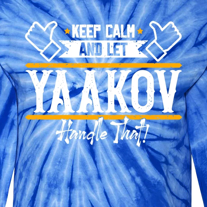 Yaakov Keep Calm And Let Yaakov Handle That Gift Tie-Dye Long Sleeve Shirt