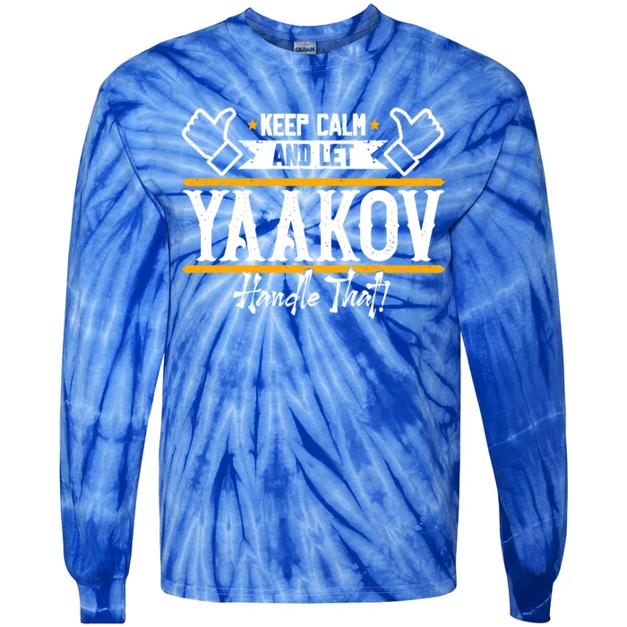 Yaakov Keep Calm And Let Yaakov Handle That Gift Tie-Dye Long Sleeve Shirt