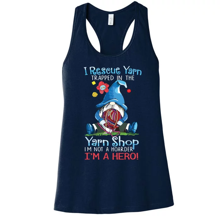 Yarn Knitting Crochet Hoarder Gnome Funny Gift Apparel Women's Racerback Tank