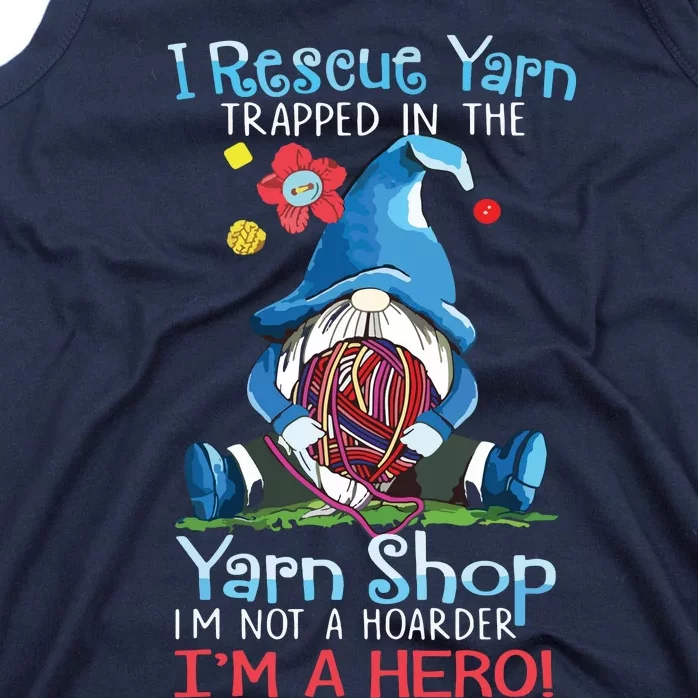 Yarn Knitting Crochet Hoarder Gnome Funny Gift Apparel Tank Top