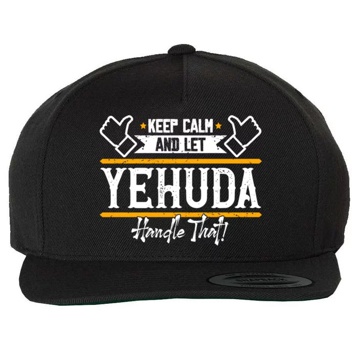 Yehuda Keep Calm And Let Yehuda Handle That Gift Wool Snapback Cap