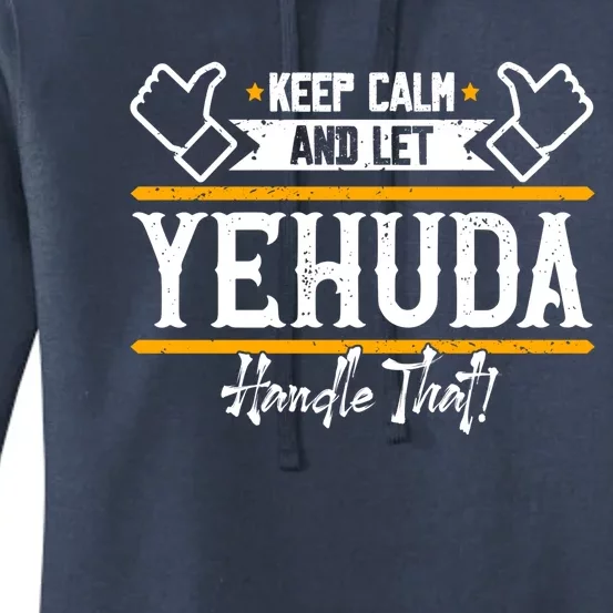 Yehuda Keep Calm And Let Yehuda Handle That Gift Women's Pullover Hoodie